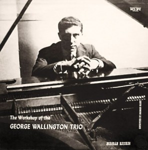 GEORGE WALLINGTON - The Workshop of the George Wallington Trio cover 