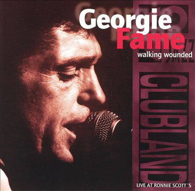 GEORGIE FAME - Walking Wounded: Live at Ronnie Scott's cover 