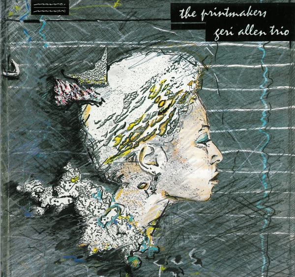GERI ALLEN - The Printmakers cover 