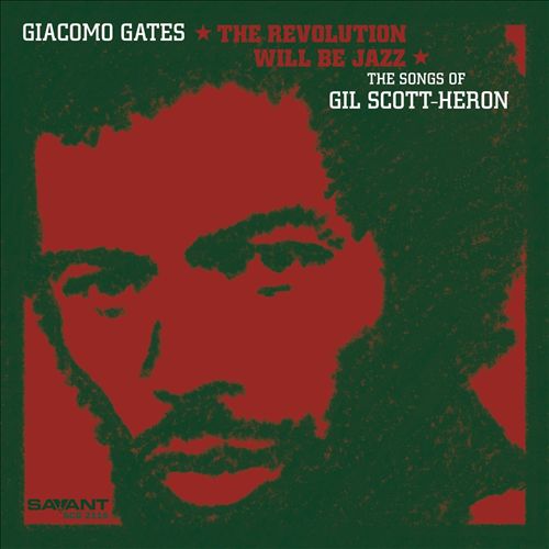 GIACOMO GATES - The Revolution Will Be Jazz: The Songs of Gil Scott-Heron cover 