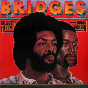 GIL SCOTT-HERON - Gil Scott-Heron & Brian Jackson : Bridges cover 