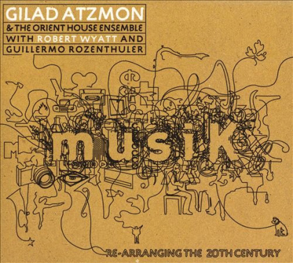 GILAD ATZMON - MusiK / Re-Arranging The 20th Cantury cover 