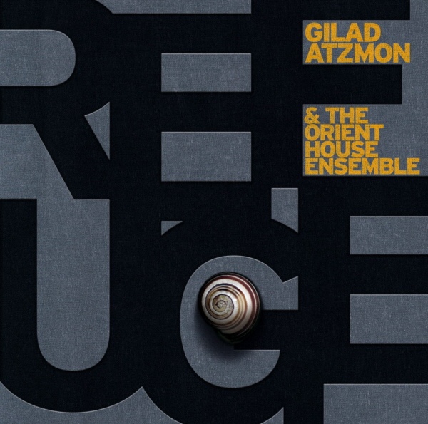 GILAD ATZMON - Gilad Atzmon & The Orient House Ensemble ‎: Refuge cover 