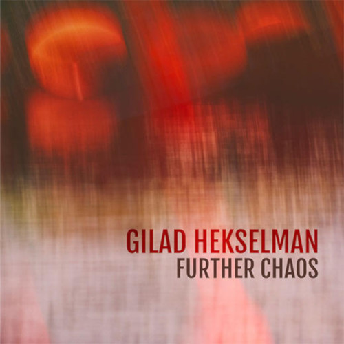 GILAD HEKSELMAN - Further Chaos cover 