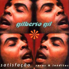 GILBERTO GIL - Satisfação - Raras & Inéditas cover 