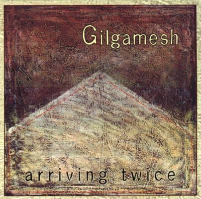 GILGAMESH - Arriving Twice cover 