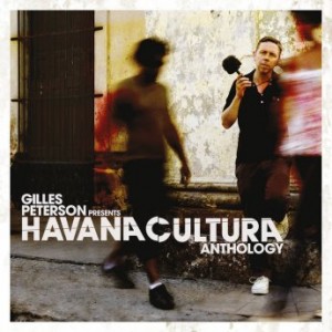 GILLES PETERSON - Havana Cultura Anthology cover 
