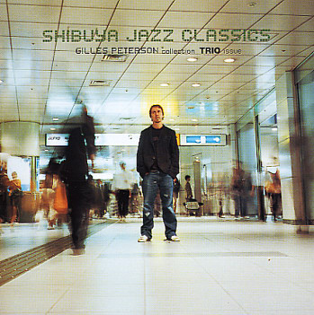 GILLES PETERSON - Shibuya Jazz Classics - Gilles Peterson Collection - Trio Issue cover 