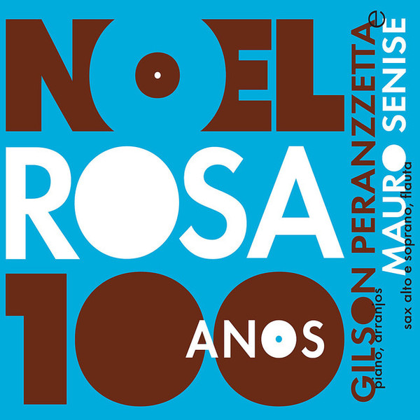 GILSON PERANZZETTA - Gilson Peranzzetta & Mauro Senise :  100 años de Noel Rosa cover 