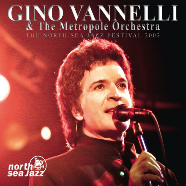 GINO VANNELLI - The North Sea Jazz Festival 2002 cover 