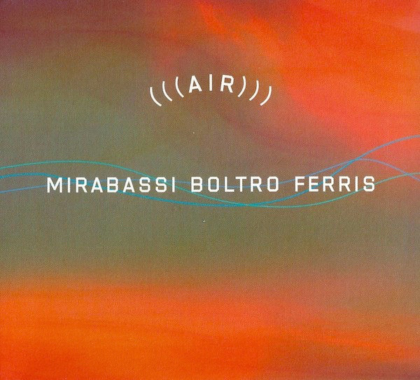 GIOVANNI MIRABASSI - Mirabassi, Boltro, Ferris : (((Air))) cover 
