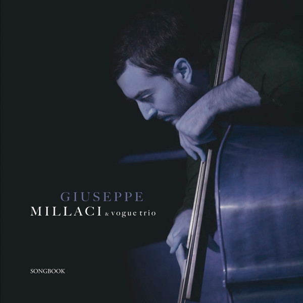 GIUSEPPE MILLACI - Giuseppe Millaci & Vogue Trio with Amaury Faye and Lionel Beuvens : Songbook cover 