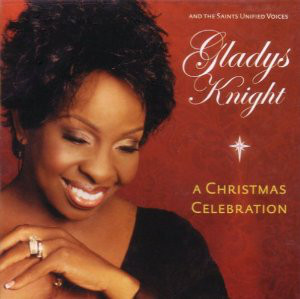 GLADYS KNIGHT - Gladys Knight, The Saints Unified Voices : A Christmas Celebration cover 