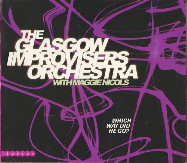 GLASGOW IMPROVISERS ORCHESTRA - The Glasgow Improvisers Orchestra With Maggie Nicols ‎: Which Way Did He Go? cover 