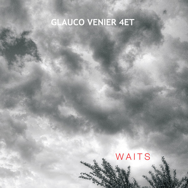 GLAUCO VENIER - Glauco Venier 4tet : Waits cover 