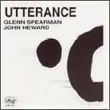 GLEN SPEARMAN - Utterance (with John Heward) cover 