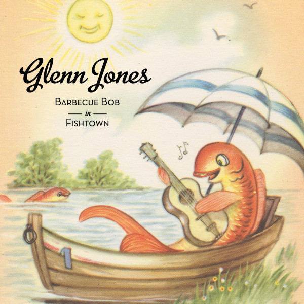 GLENN JONES - Barbecue Bob In Fishtown cover 