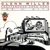 GLENN MILLER - Chattanooga Choo Choo - The #1 Hits cover 