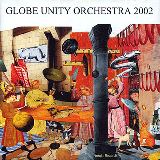 GLOBE UNITY ORCHESTRA - Globe Unity 2002 cover 