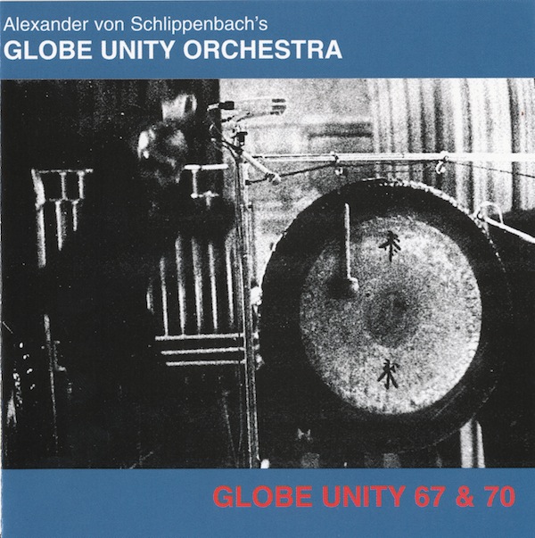 GLOBE UNITY ORCHESTRA - Alexander Von Schlippenbach's Globe Unity Orchestra ‎: Globe Unity cover 