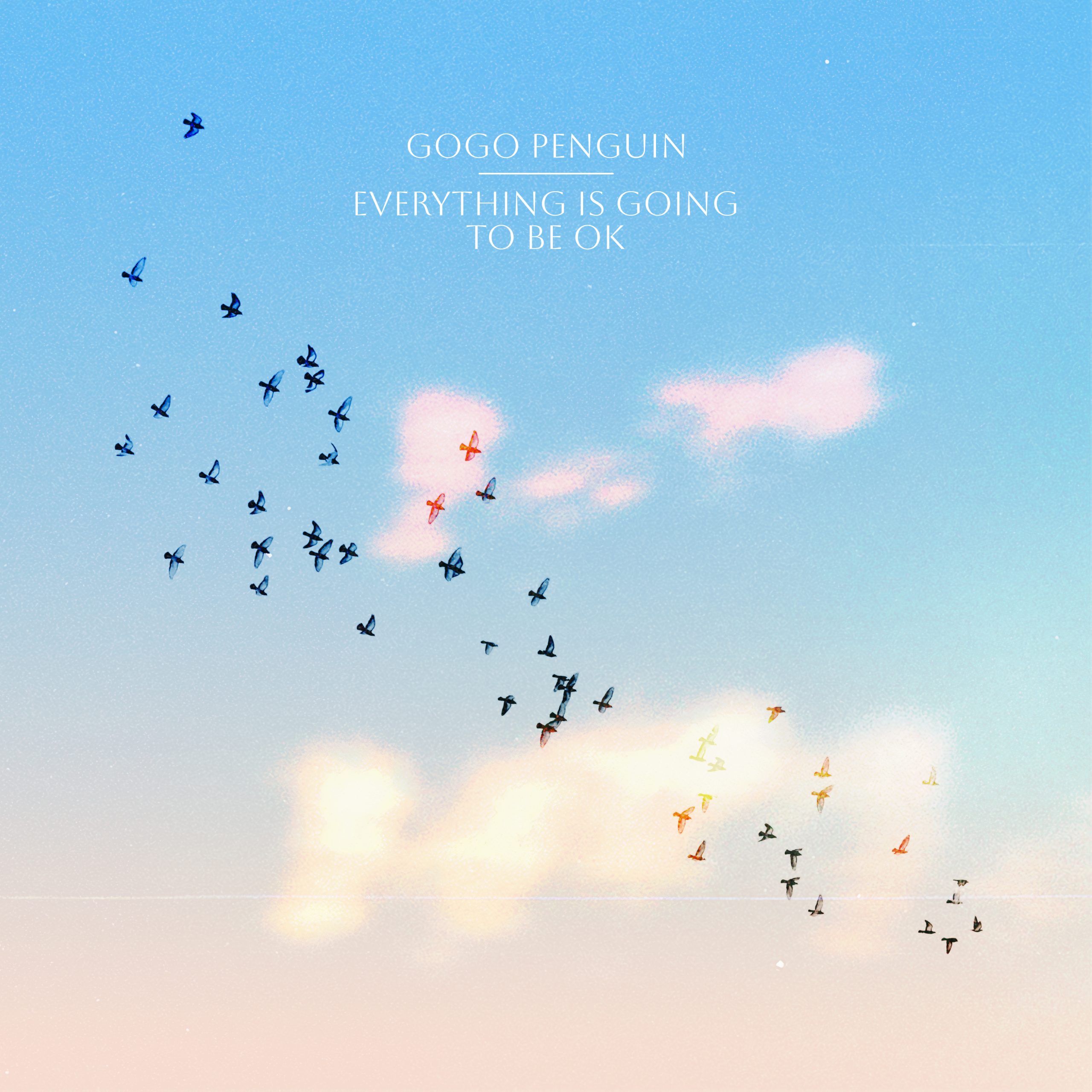 GOGO PENGUIN - Everything Is Going To Be OK cover 