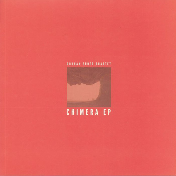 GÖKHAN SÜRER - Gökhan Sürer Quartet : Chimera EP cover 