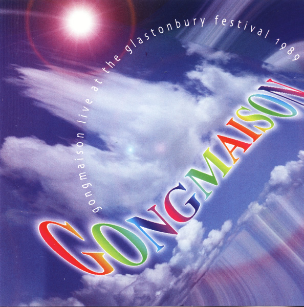 GONG - Gongmaison : Live At The Glastonbury Festival 1989 cover 