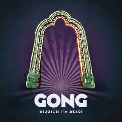 GONG - Rejoice! I'm Dead! cover 