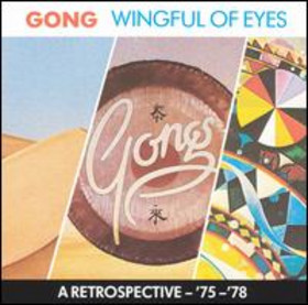 GONG - Wingful of Eyes: A Retrospective '75-'78 cover 