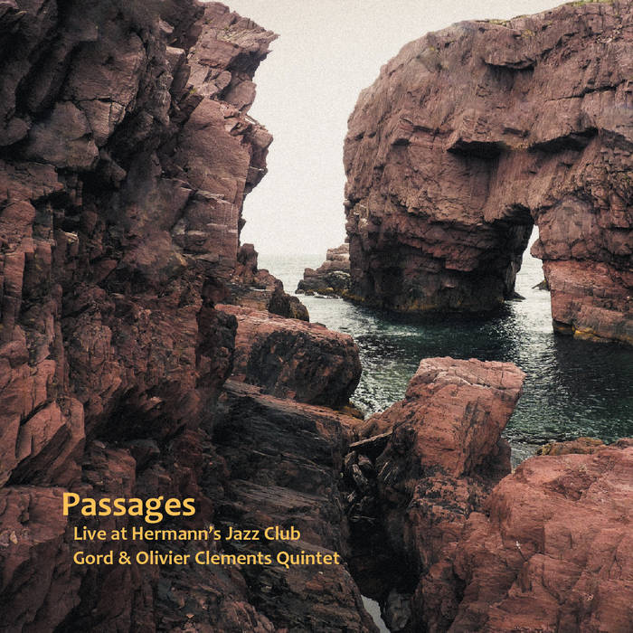 GORD CLEMENTS - Gord &amp; Olivier Clements Quintet : Passages cover 
