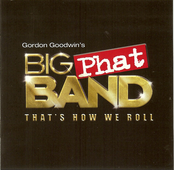 GORDON GOODWIN - That's How We Roll cover 
