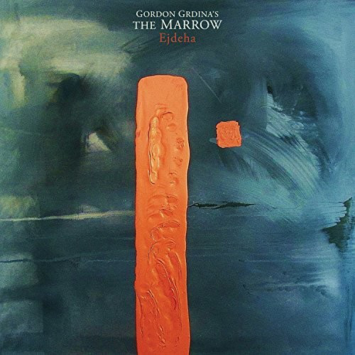 GORDON GRDINA - Gordon Grdina's The Marrow ‎: Ejdeha cover 