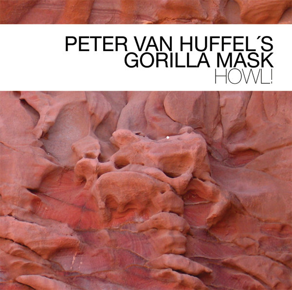 GORILLA MASK - Peter Van Huffel´s Gorilla Mask : Howl! cover 