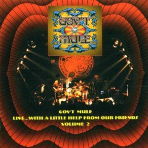 GOV'T MULE - LIVE...With A Little Help From Our Friends Volume 2 cover 