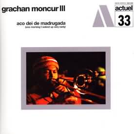 GRACHAN MONCUR III - Aco Dei De Madrugada (One Morning I Waked Up Very Early) cover 