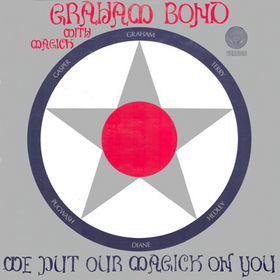 GRAHAM BOND - We Put Our Magick on You cover 
