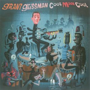 GRANT GEISSMAN - Cool Man Cool cover 