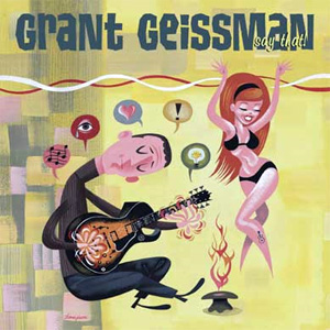 GRANT GEISSMAN - Say That! cover 