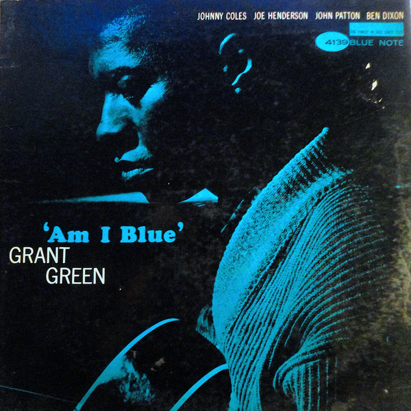 GRANT GREEN - Am I Blue? cover 