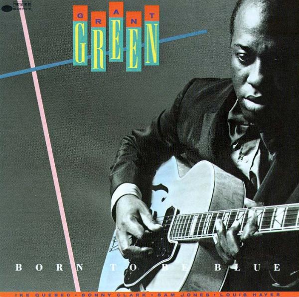 GRANT GREEN - Born to Be Blue cover 