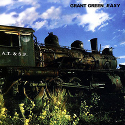 GRANT GREEN - Easy (aka Last Session) cover 