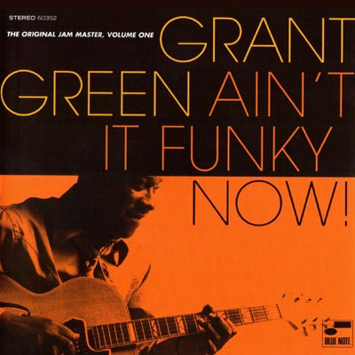 GRANT GREEN - The Original Jam Master, Volume One: Ain't It Funky Now! cover 