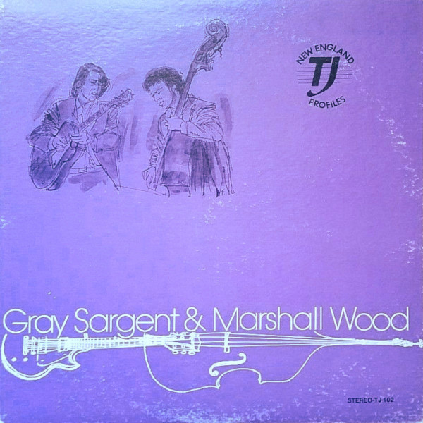 GRAY SARGENT - Gray Sargent & Marshall Wood : Strings Can Really Hang You Up The Most cover 