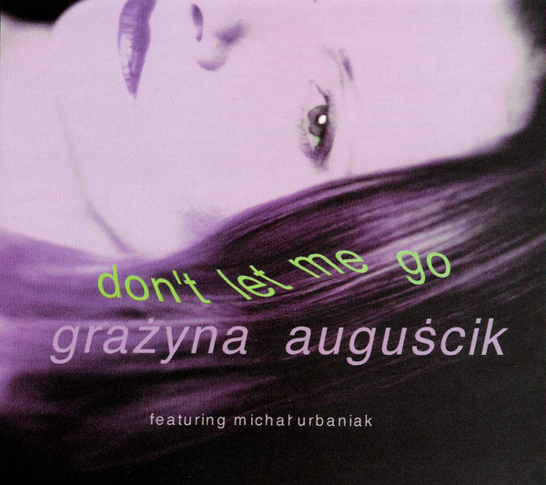 GRAŻYNA AUGUŚCIK - Don’t Let Me Go (feat. Michał Urbaniak ) cover 