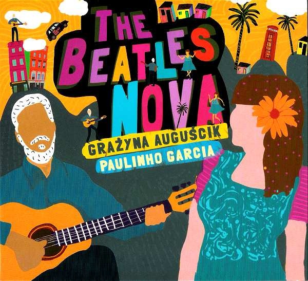 GRAŻYNA AUGUŚCIK - Grazyna Auguscik & Paulinho Garcia ‎: The Beatles Nova cover 