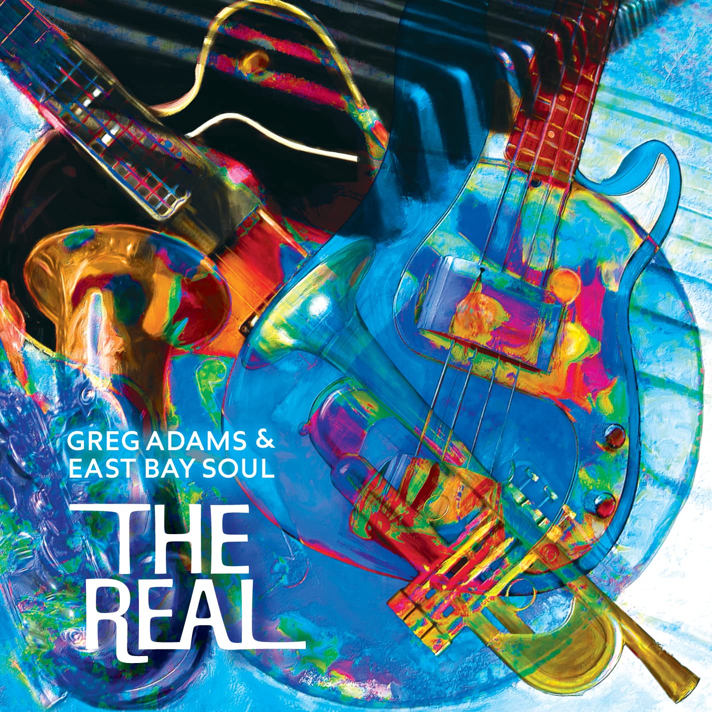 GREG ADAMS - Greg Adams and East Bay Soul : The Real cover 