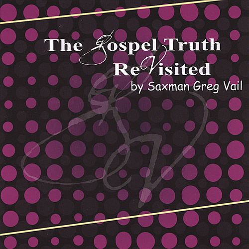 GREG VAIL - The Gospel Truth Revisited cover 