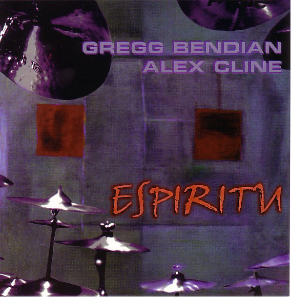 GREGG BENDIAN - Gregg Bendian - Alex Cline ‎: Espiritu cover 