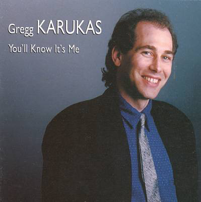 GREGG KARUKAS - You'll Know It's Me cover 