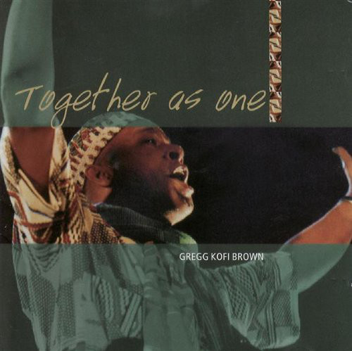 GREGG KOFI BROWN - Together As One cover 